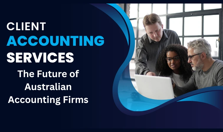 Client Accounting Services Explained: Definition, Key Benefits