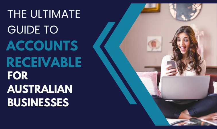 The Ultimate Guide to Accounts Receivable for Businesses