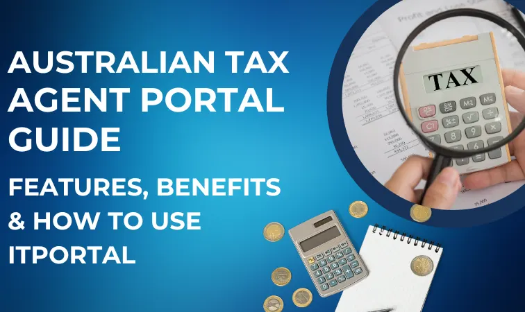 Australian Tax Agent Portal Guide: Features, Benefits & How to Use It in 2025